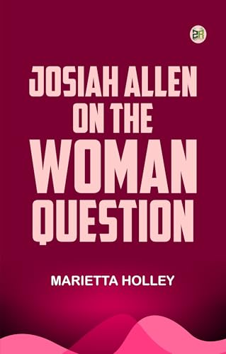 Josiah Allen on the Woman Question von Zinc Read