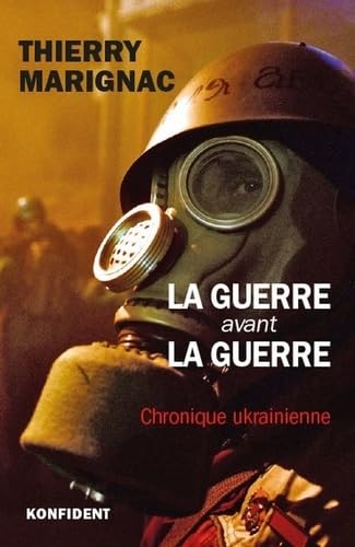La guerre avant la guerre: Chronique ukrainienne