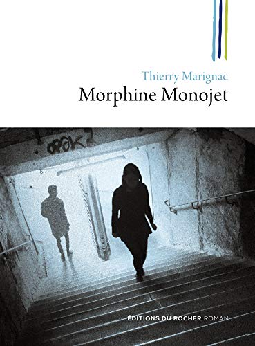 Morphine Monojet: ou Les fils perdus von Editions du Rocher