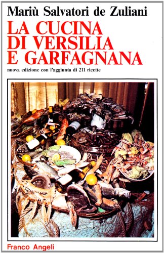 La cucina di Versilia e Garfagnana (Gastronomia) von Franco Angeli