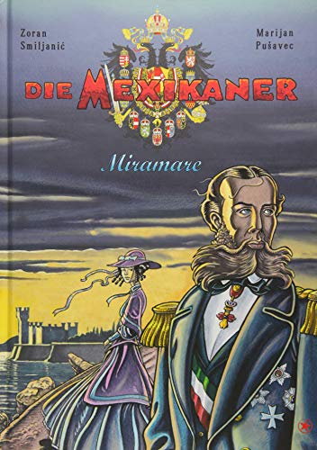 Die Mexikaner: Band 1. Miramare