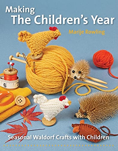 Making the Children's Year: Seasonal Waldorf Crafts with Children (Crafts and Family Activities) von Hawthorn Press