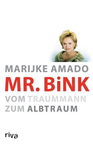 Mr. Bink: Vom Traummann Zum Albtraum von Riva