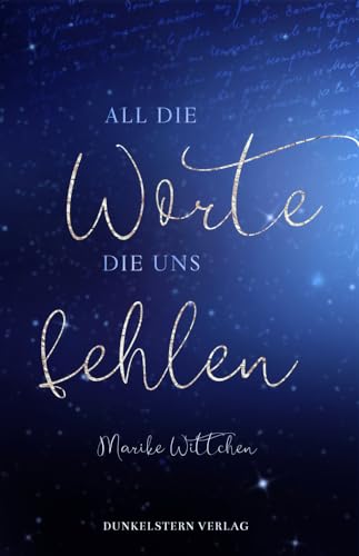 All die Worte die uns fehlen (All die - Band 1) von Dunkelstern Verlag (Nova MD)