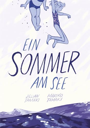 Ein Sommer am See: Ausgezeichnet mit dem Max und Moritz-Preis; Bester internationaler Comic 2016 und nominiert für den Deutschen Jugendliteraturpreis 2016, Kategorie Jugendbuch
