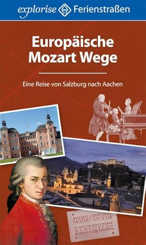 Europäische Mozart Wege: Eine Reise von Salzburg nach Aachen