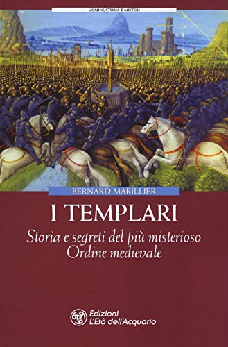 I Templari. Storia e segreti del più misterioso Ordine medievale (Uomini storia e misteri) von L'Età dell'Acquario
