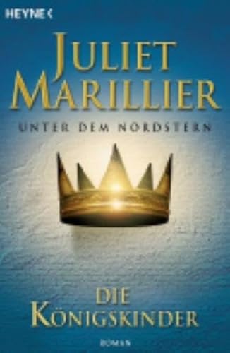 Die Königskinder. Unter dem Nordstern 1: Roman von Heyne
