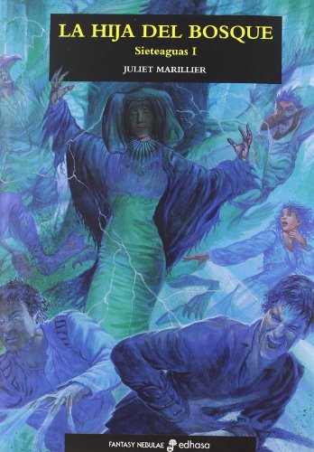 LA HIJA DEL BOSQUE. Trilogía Sieteaguas I (Fantasy-Nebulae) von Edhasa