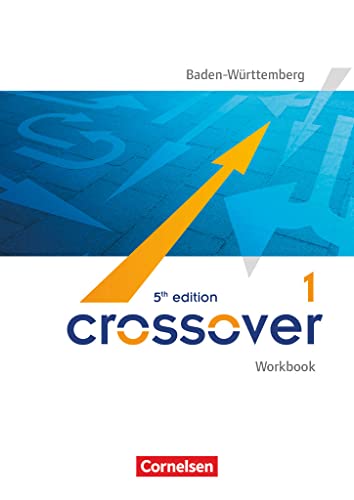 Crossover - 5th edition Baden-Württemberg - B1/B2: Band 1 - 11. Schuljahr: Workbook mit herausnehmbarem Lösungsheft von Cornelsen Verlag GmbH