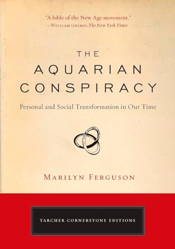 The Aquarian Conspiracy: Personal and Social Transformation in Our Time (The Tarcher Cornerstone) von TarcherPerigee