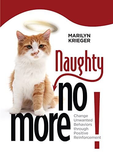 Naughty No More: Change Unwanted Behaviors Through Positive Reinforcement von Fox Chapel Publishing