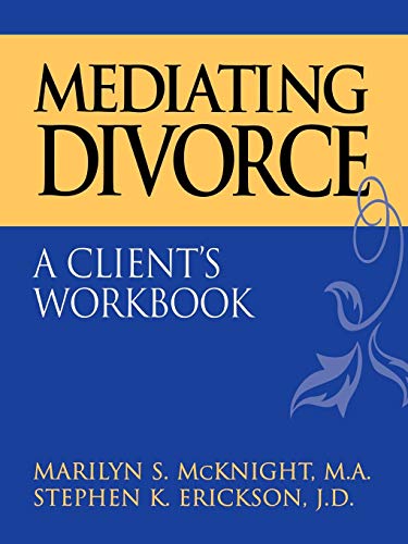 Mediating Divorce Clients Workbook von John Wiley & Sons