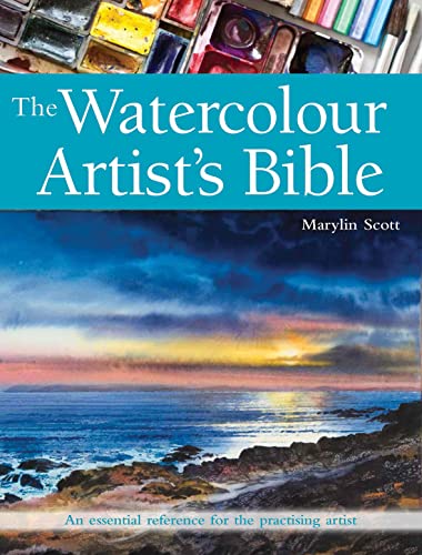 The Watercolour Artist's Bible: An Essential Reference for the Practising Artist von Search Press