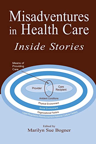 Misadventures in Health Care: Inside Stories (Human Error and Safety) von Psychology Press