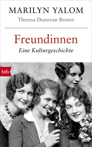 Freundinnen: Eine Kulturgeschichte von btb Taschenbuch