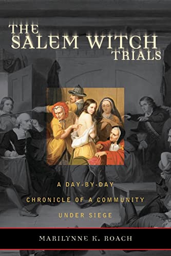 The Salem Witch Trials: A Day-by-Day Chronicle of a Community Under Siege von Taylor Trade Publishing