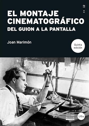 El montaje cinematográfico: Del guión a la pantalla (Comunicación Activa) von UNIVERSIDAD DE BARCELONA