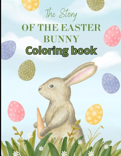 The story of the easter bunny colouring book: Awesome ester bunny colouring book von Independently published