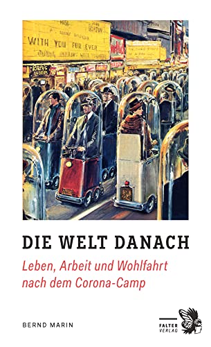 Die Welt danach: Leben, Arbeit und Wohlfahrt nach dem Corona-Camp von Falter Verlag