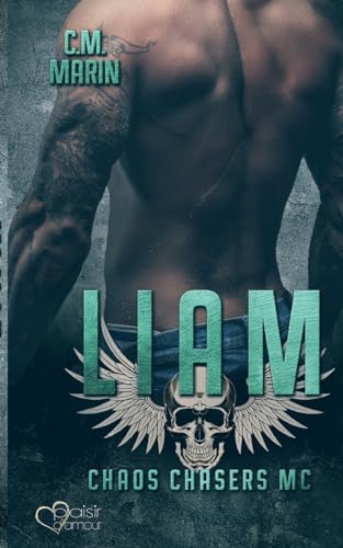 The Chaos Chasers MC: Liam von Plaisir D'Amour Verlag