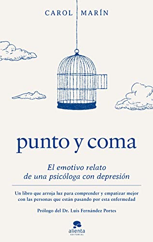 Punto y coma: El emotivo relato de una psicóloga con depresión (Alienta)