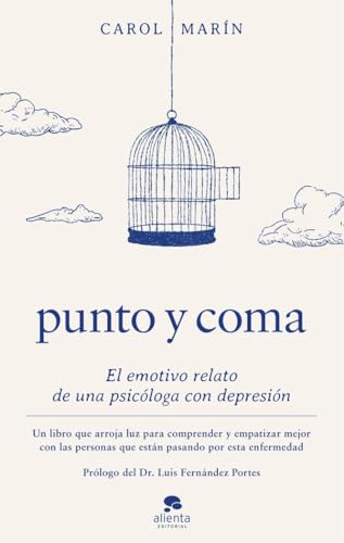 Punto y coma: El emotivo relato de una psicóloga con depresión (Alienta)