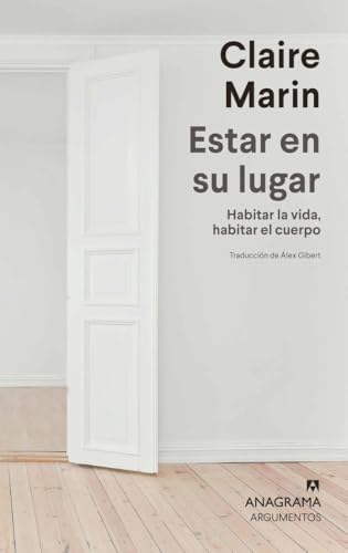 Estar en su lugar: Habitar la vida, habitar el cuerpo (Argumentos) von Editorial Anagrama