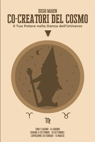 CoCreatori del Cosmo (Terra): Il Tuo Potere nella Danza dell'Universo von Independently published