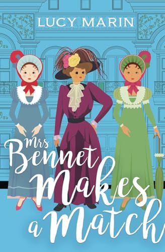 Mrs Bennet Makes a Match: A Pride and Prejudice Variation (Family Matters Series) von Quills & Quartos Publishing