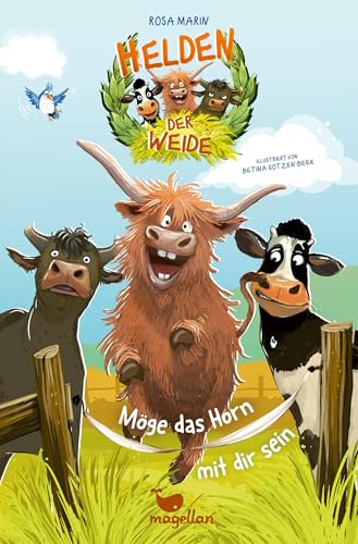Helden der Weide - Möge das Horn mit dir sein: Tierisch witziges Kinderbuch für Jungen und Mädchen ab 8 Jahren. von Magellan