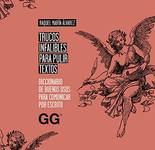Trucos infalibles para pulir textos: Diccionario de buenos usos para comunicar por escrito