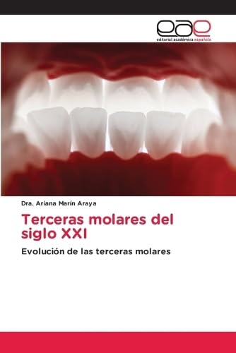 Terceras molares del siglo XXI: Evolución de las terceras molares von Editorial Académica Española