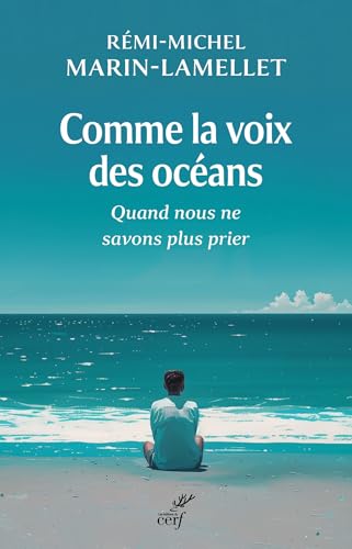 Comme la voix des océans: Quand nous ne savons plus prier von CERF