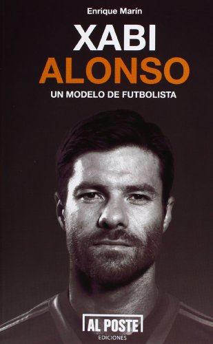 Xabi Alonso : un modelo de futbolista von AL POSTE EDICIONES (UDL)