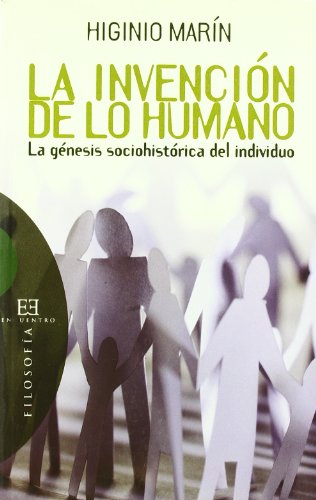 La invención de lo humano : la génesis sociohistórica del individuo (Ensayo, Band 323) von ENCUENTRO EDICIONES