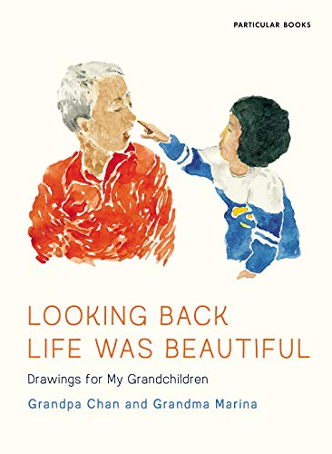 Looking Back Life Was Beautiful: Drawings for My Grandchildren von Particular Books