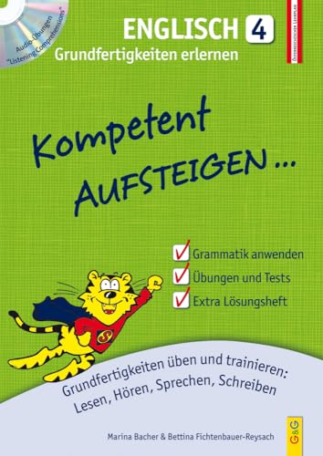 Kompetent Aufsteigen Englisch 4 - Grundfertigkeiten erlernen: Grundfertigkeiten üben und trainieren: Lesen, Hören, Sprechen, Schreiben (Aufsteigen: Lernhilfen für HS/AHS Unterstufe und AHS Oberstufe)