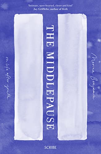 The Middlepause: on life after youth von Scribe Publications