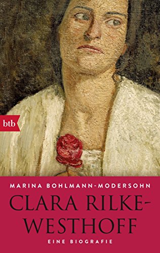 Clara Rilke-Westhoff: Eine Biografie von btb
