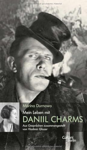 Mein Leben mit Daniil Charms: Aus Gesprächen zusammengestellt von Vladimir Glozer Mein Leben mit Daniil Charms: Aus Gesprächen zusammengestellt von Vladimir Glozer von Galiani-Berlin