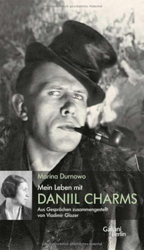 Mein Leben mit Daniil Charms: Aus Gesprächen zusammengestellt von Vladimir Glozer von Galiani-Berlin