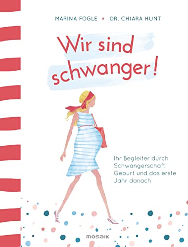 Wir sind schwanger!: Ihr Begleiter durch Schwangerschaft, Geburt und das erste Jahr danach Wir sind schwanger!: Ihr Begleiter durch Schwangerschaft, Geburt und das erste Jahr danach