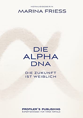 Die Alpha DNA 2: Die Zukunft ist weiblich von Profiler's Publishing