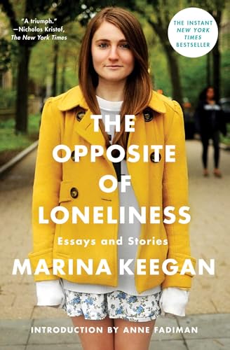 The Opposite of Loneliness: Essays and Stories (An Inspirational Bestseller) von Simon & Schuster