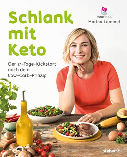 Schlank mit Keto: Der 21-Tage-Kickstart nach dem Low-Carb-Prinzip von Suedwest Verlag