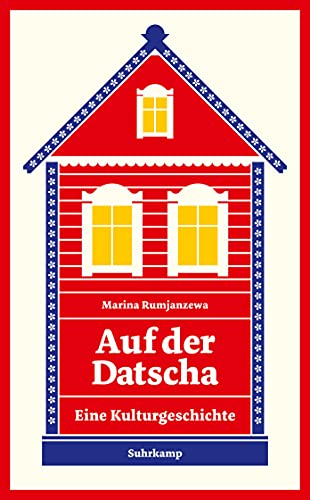 Auf der Datscha: Eine kleine Kulturgeschichte (suhrkamp taschenbuch) von Suhrkamp Verlag AG