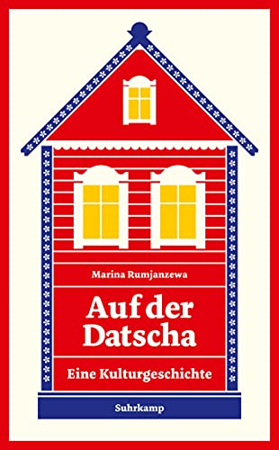 Auf der Datscha: Eine kleine Kulturgeschichte (suhrkamp taschenbuch)