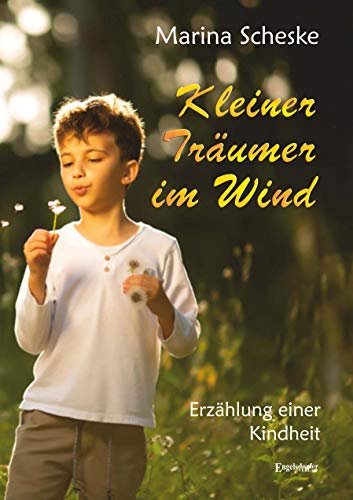 Kleiner Träumer im Wind: Erzählung einer Kindheit