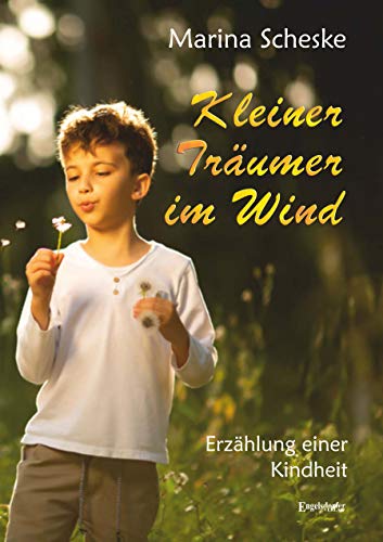 Kleiner Träumer im Wind: Erzählung einer Kindheit von Engelsdorfer Verlag